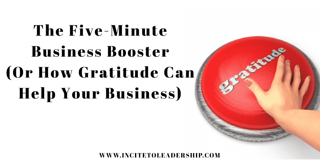 The Five-Minute Business Booster (Or How Gratitude Can Help Your Business)