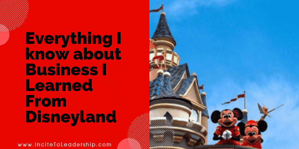 Everything I know about Business I Learned from Disneyland