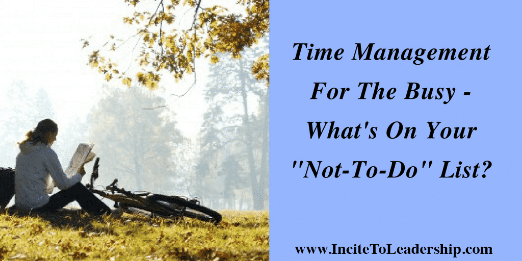 Time Management For The Busy - What's On Your "Not-To-Do" List?