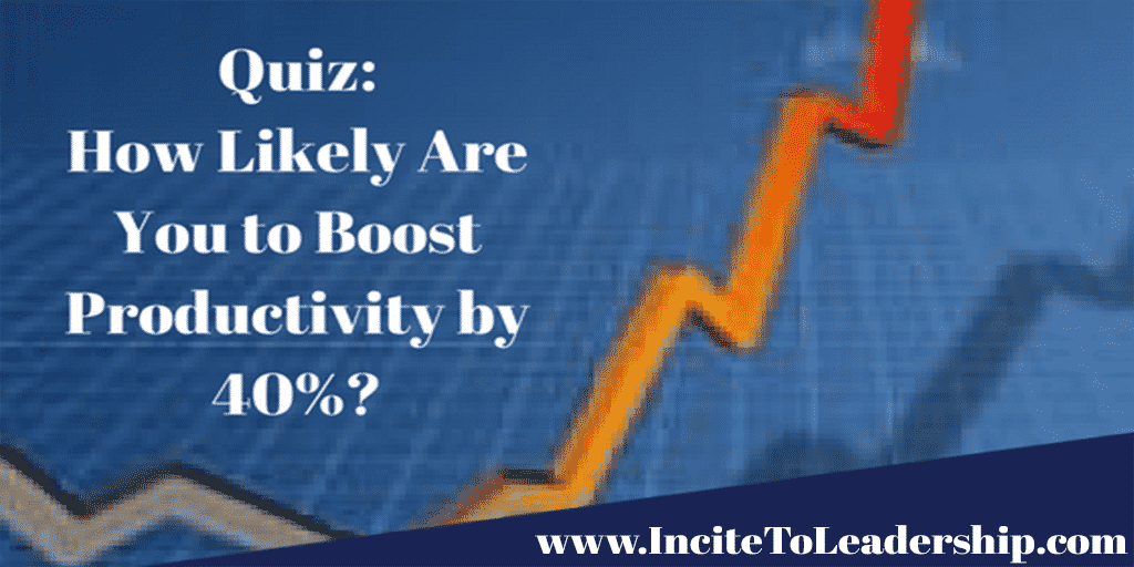 Quiz-How-Likely-Are-You-to-Boost-Productivity-by-40 percent