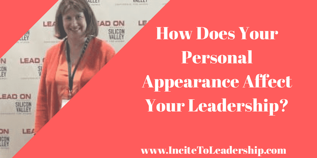 How Does Your Personal Appearance Affect Your Leadership- How Does Your Personal Appearance Affect Your Leadership?