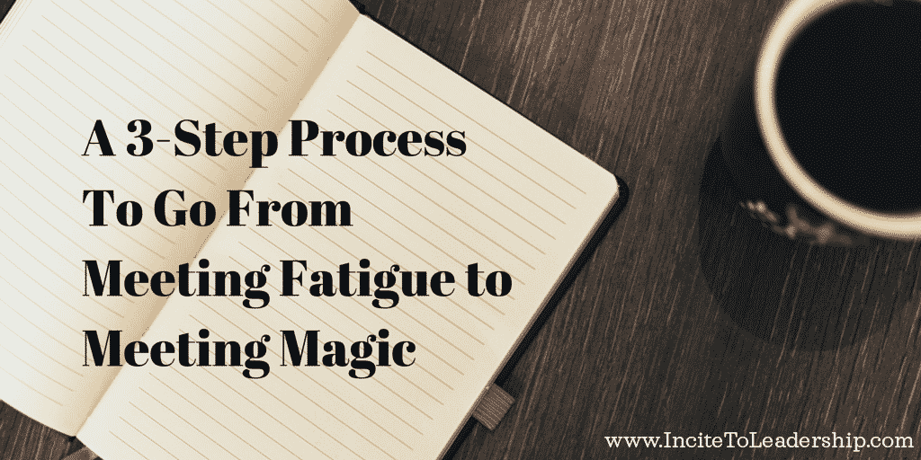 A 3-Step Process To Go From Meeting A 3-Step Process To Go From Meeting