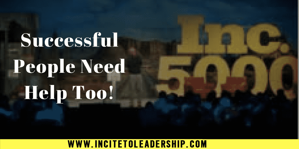 Successful People Need Help Too!- successful people need help too