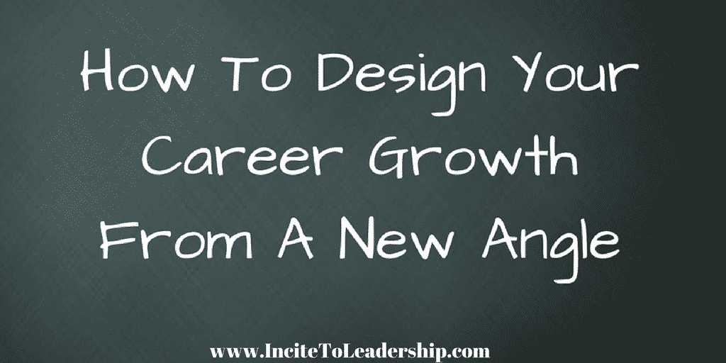 how to design your career growth from a new angle