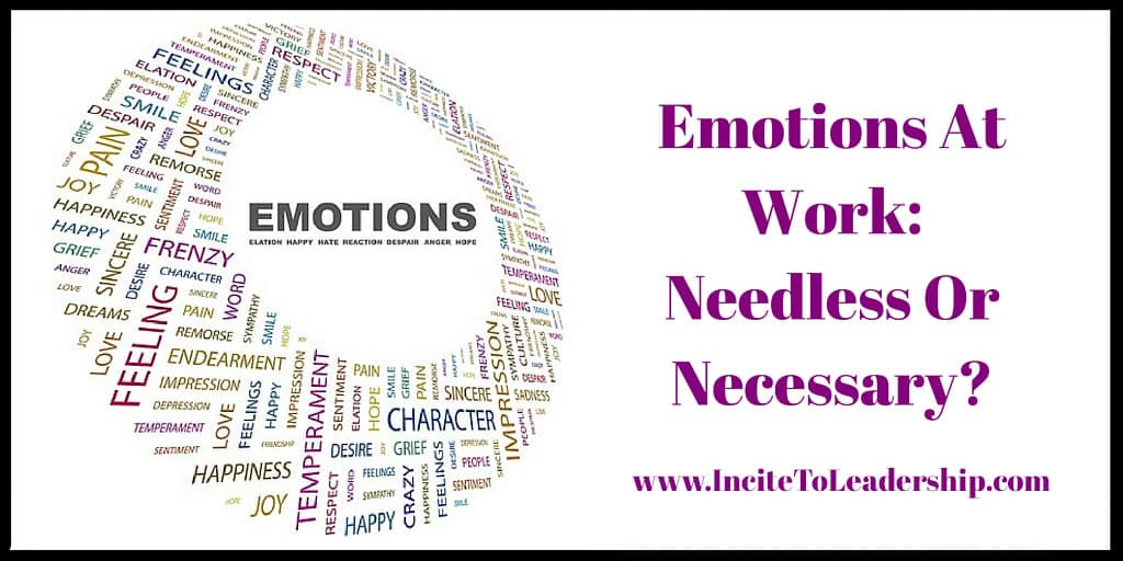 Emotions At Work- Needless Or Necessary-