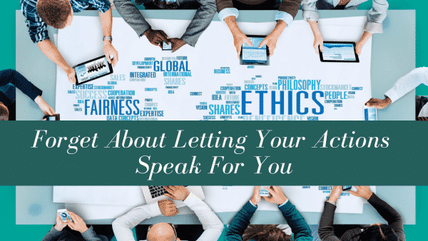 Jo Ilfeld PhD Forbes Article | Executive Leadership Coach | Forget About Letting Your Actions Speak For You