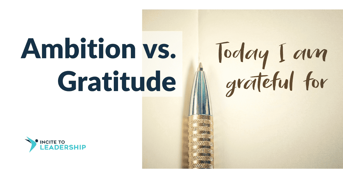 Jo Ilfeld | Ambition |Executive Leadership Coach| Ambition vs. Gratitude