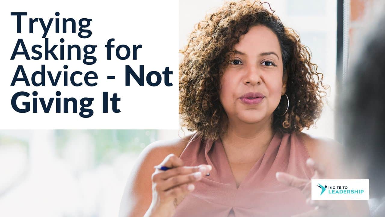 Trying Asking for Advice - Not Giving It For this article by Jo Ilfeld, Executive Leadership Coach on giving advice the image shows a business woman using her hands to explain something.