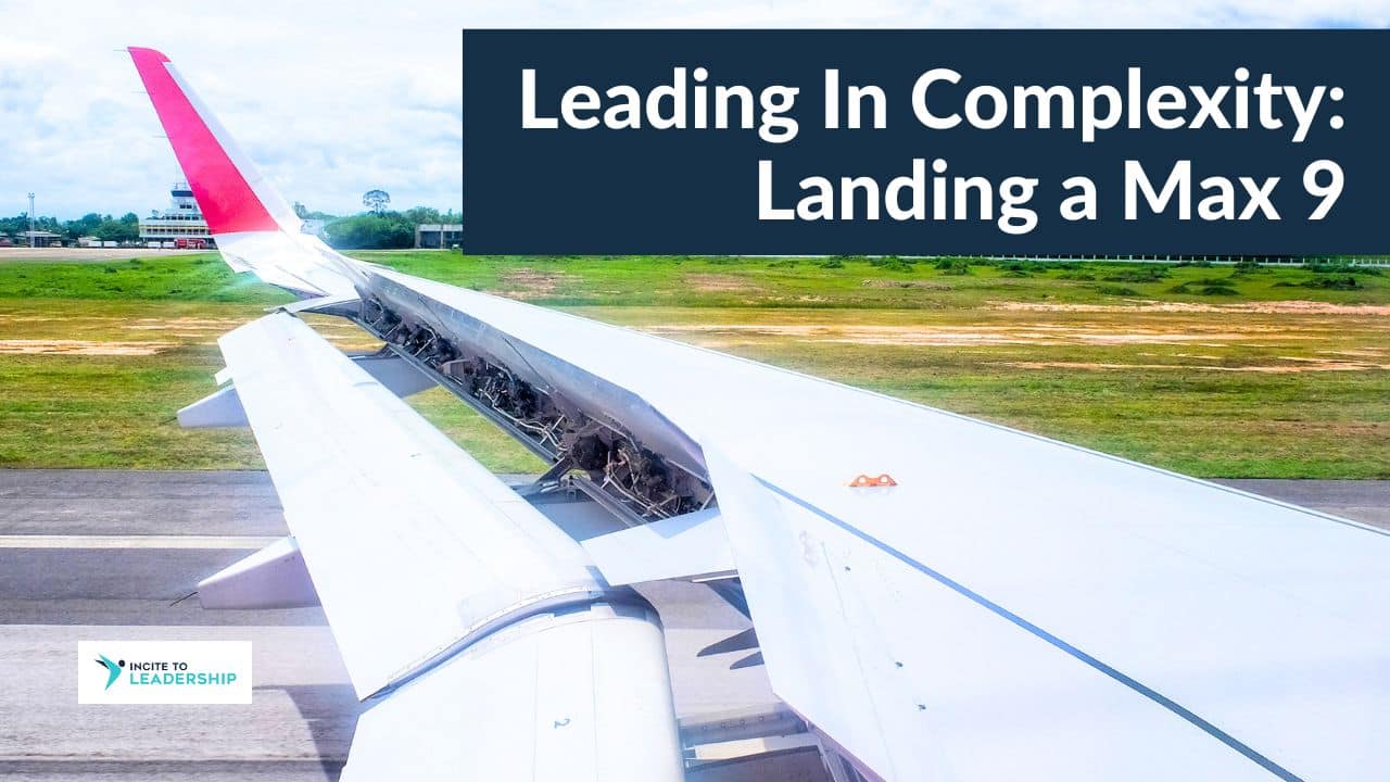 Leading In Complexity: Landing a Max 9 For this article by Jo Ilfeld, Executive Leadership Coach on leading in complexity the image shows a plane landing