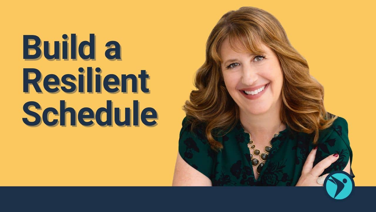build a resilient schedule